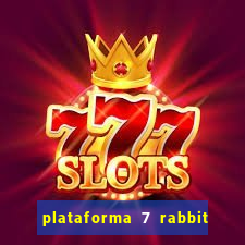 plataforma 7 rabbit é confiável